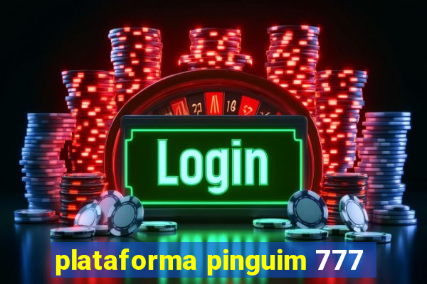 plataforma pinguim 777